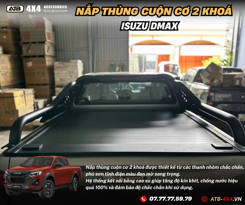 Phụ Kiện Nắp Thùng Cuộn Cơ 2 Khóa Cho Xe Bán Tải Isuzu D-Max – Bền Bỉ, Tiện Lợi, Phù Hợp Mọi Hành Trình