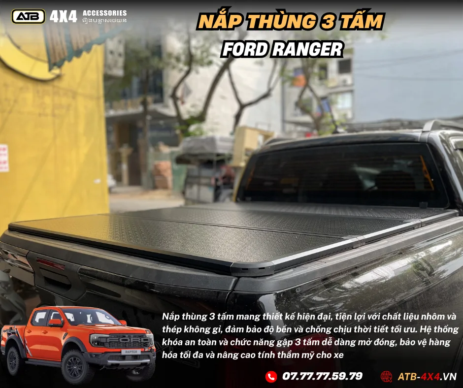 Nắp Thùng 3 Tấm Cao Cấp Ford Ranger 2012-2025 Phù Hợp Wildtrak, XLS, XLT, Raptor, Stormtrak