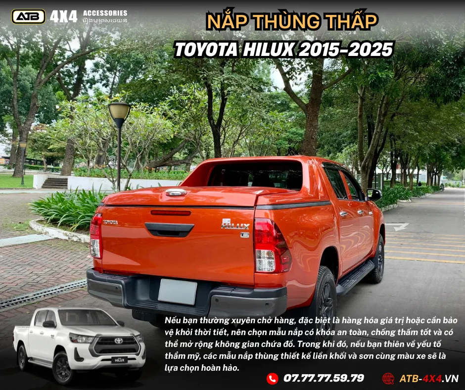 Nắp Thùng Thấp Cho Xe Bán Tải Toyota Hilux 2015-2025 Thiết Kế Gọn Gàng, Khả Năng Chống Nước Vượt Trội, Bảo Vệ Hàng Hóa An Toàn Tuyệt Đối Và Tăng Tính Thẩm Mỹ Cho Xe